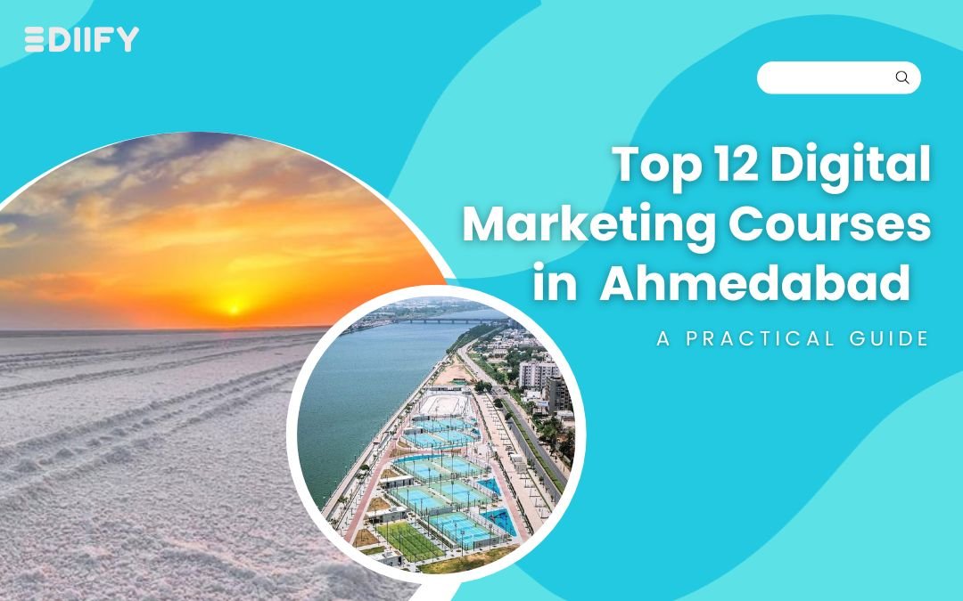 Top 12 Digital Marketing Courses in Ahmedabad