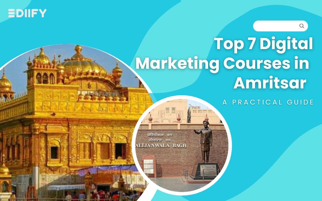 Top 7 Digital Marketing Courses In Amritsar: A Practical Guide