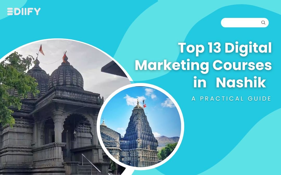 Top 13 Digital Marketing Courses In Nashik: A Practical Guide