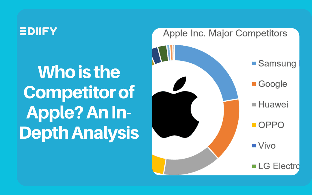 Who is the Competitor of Apple? An In-Depth Analysis