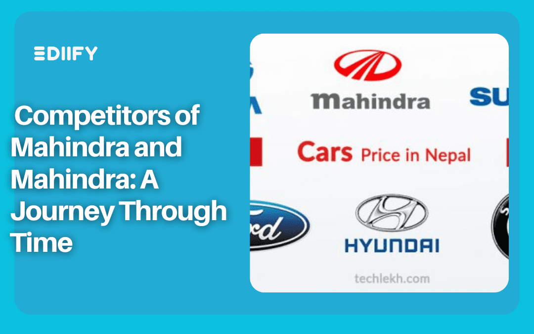 Competitors of Mahindra and Mahindra: A Journey Through Time