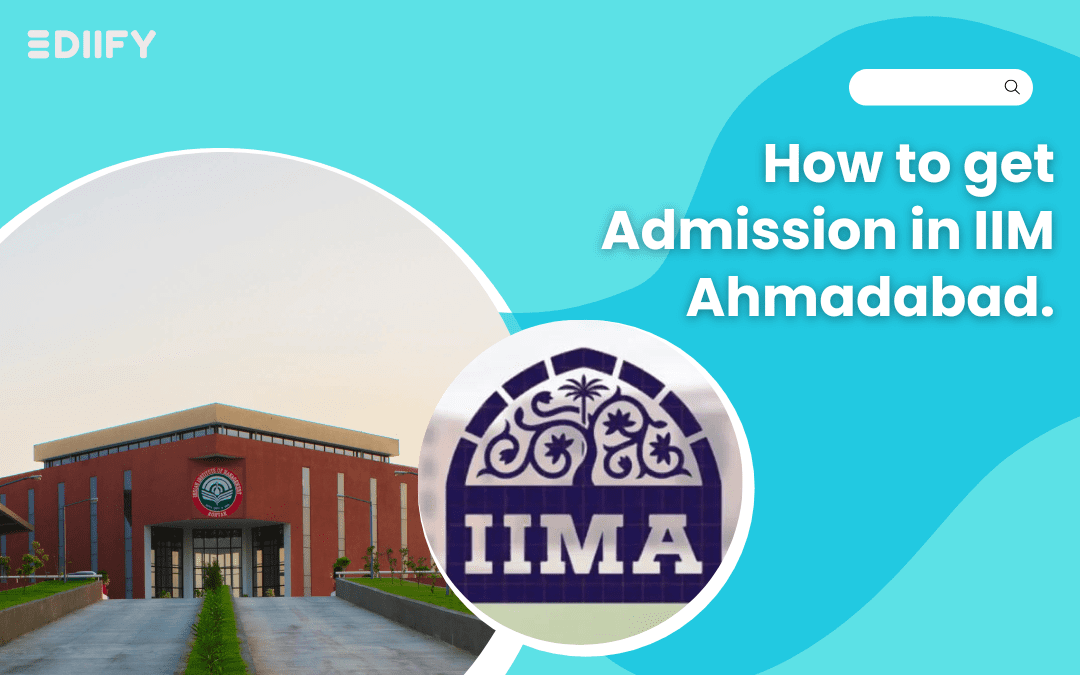 How to get Admission in IIM Ahmadabad.