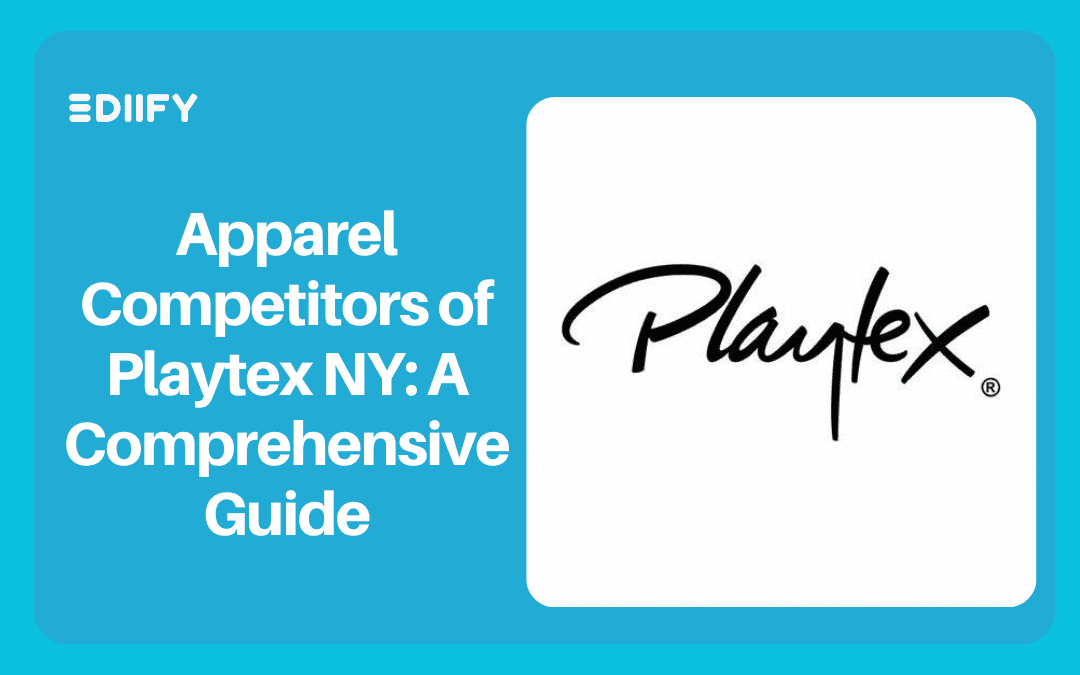 Apparel Competitors of Playtex NY: A Comprehensive Guide