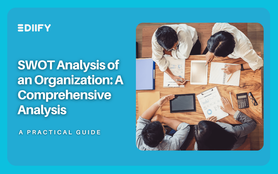 SWOT Analysis of an Organization: A Comprehensive Analysis