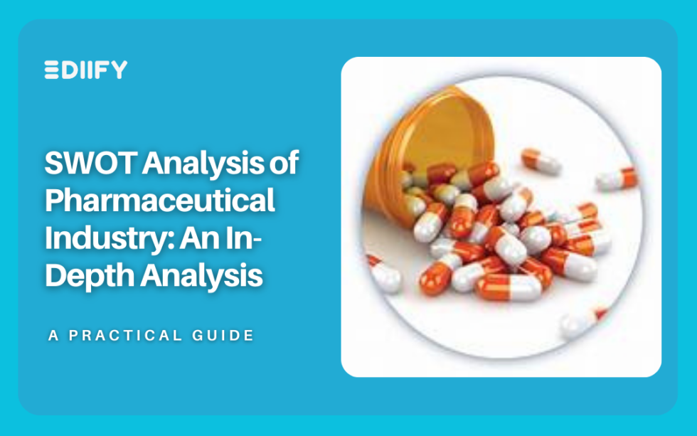 SWOT Analysis of Pharmaceutical Industry: An In-Depth Analysis - EDIIFY