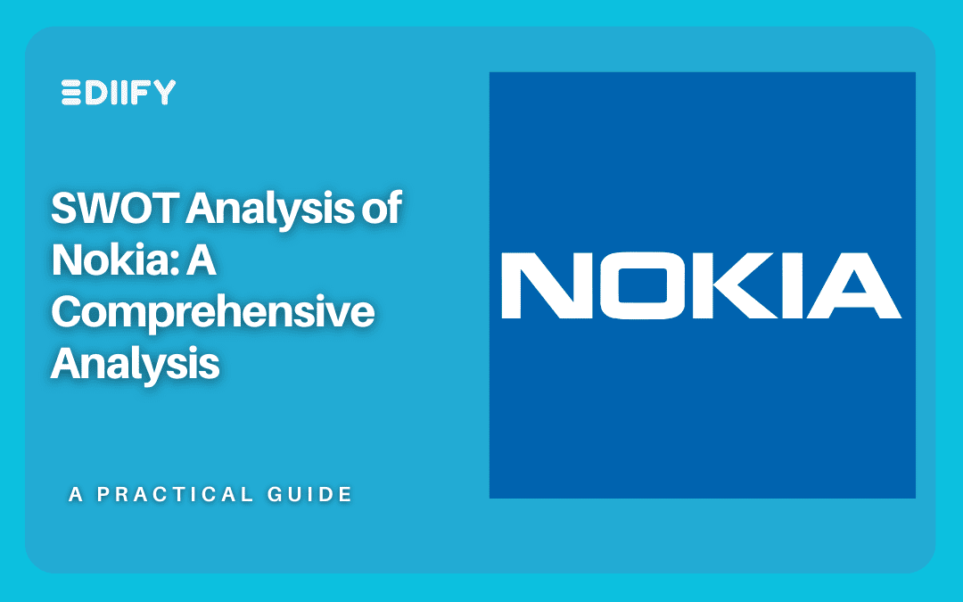 SWOT Analysis of Nokia: A Comprehensive Analysis