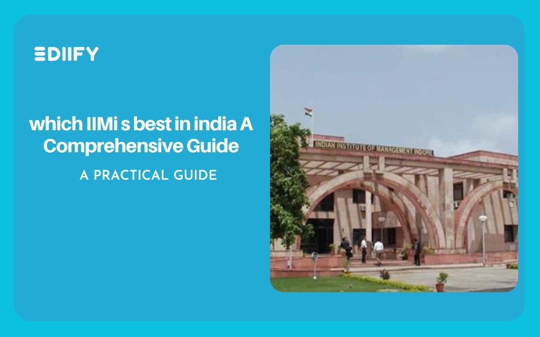 which IIMi s best in india : A Comprehensive Guide