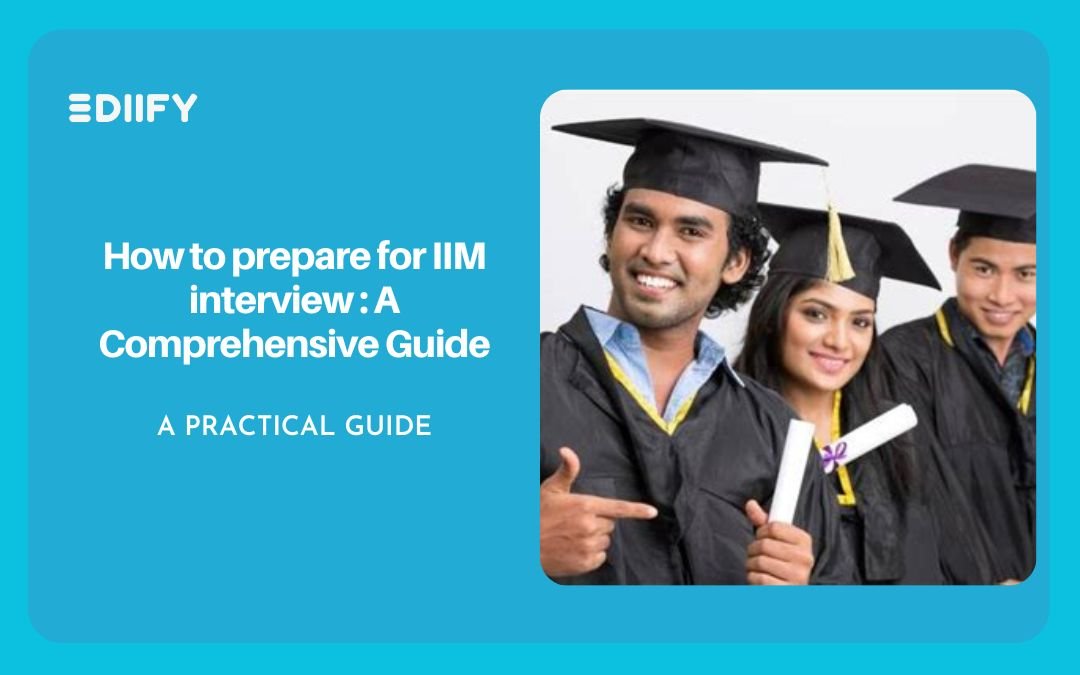 How to prepare for IIM interview : A Comprehensive Guide