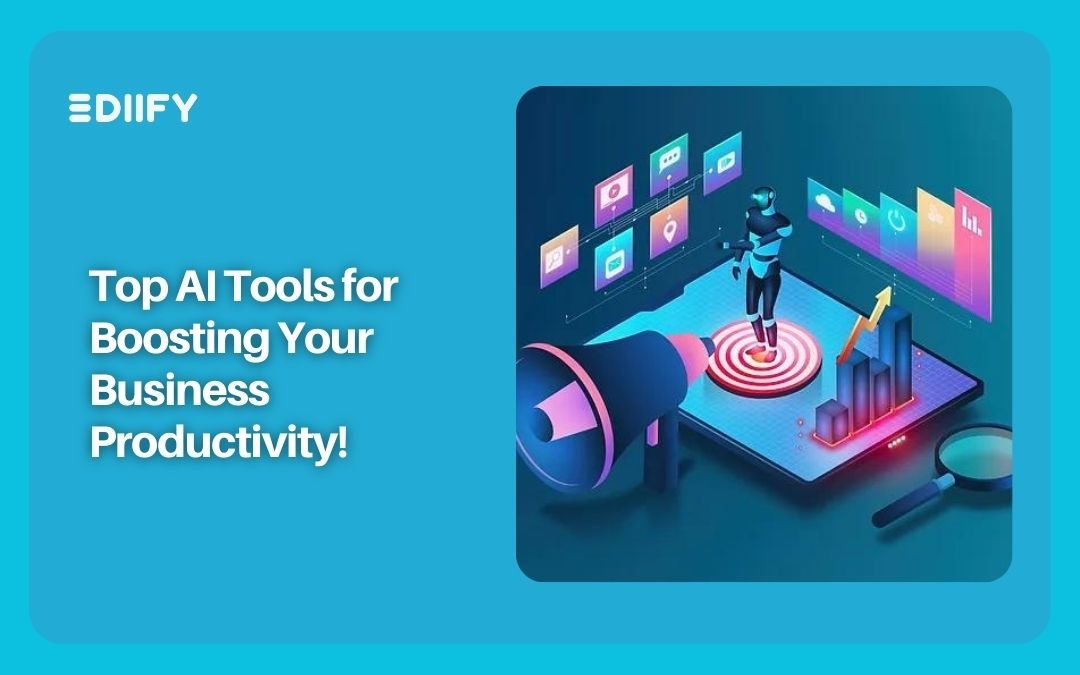 Top AI Tools for Boosting Your Business Productivity