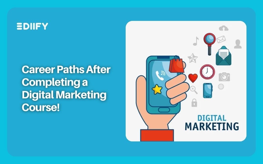 Career Paths After Completing a Digital Marketing Course!