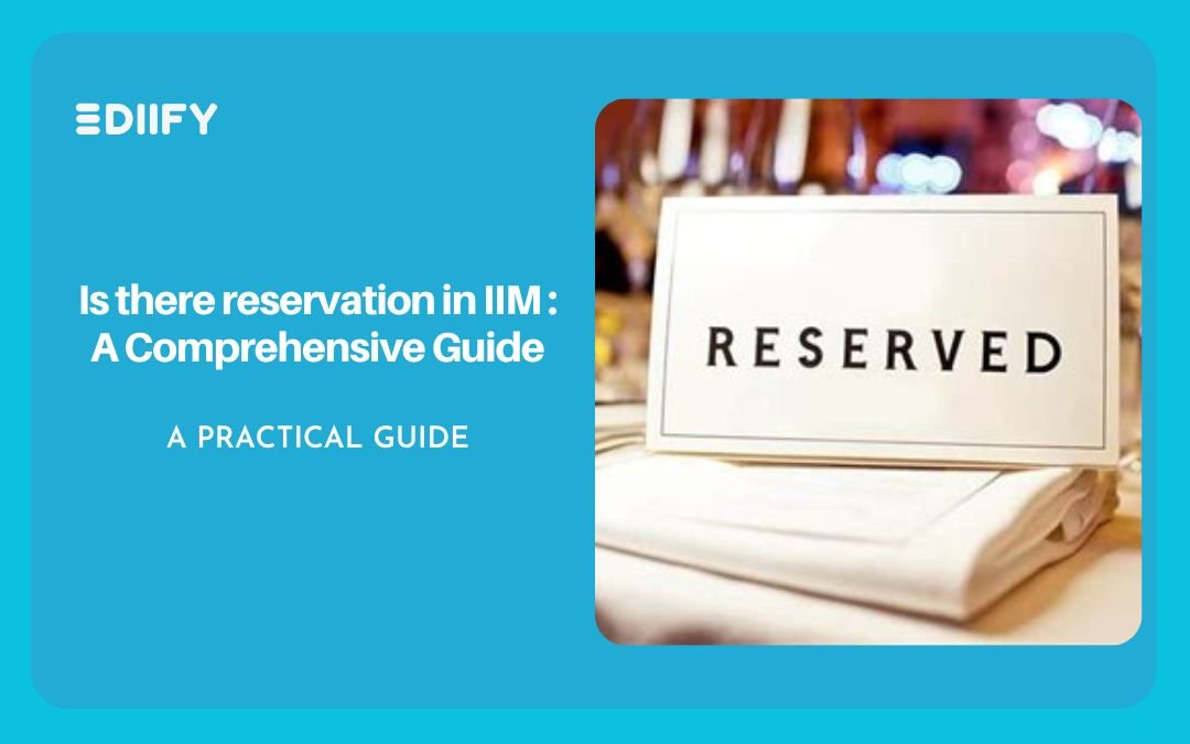 Is there reservation in IIM : A Comprehensive Guide